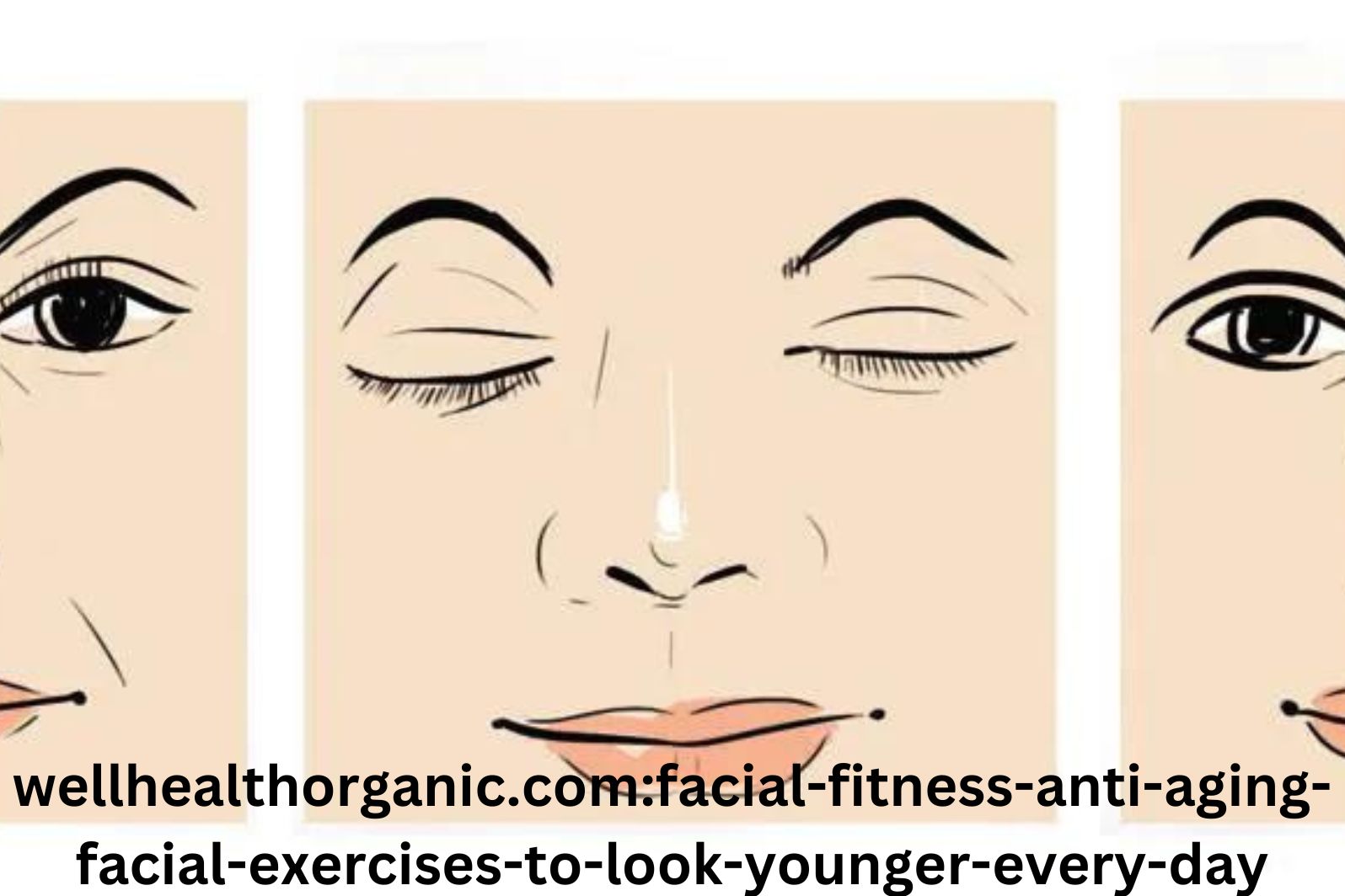 wellhealthorganic.com:facial-fitness-anti-aging-facial-exercises-to-look-younger-every-day