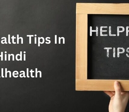 Well Health Tips In Hindi Wellhealth