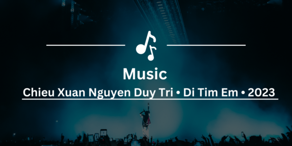 Chieu Xuan Nguyen Duy Tri • Di Tim Em • 2023